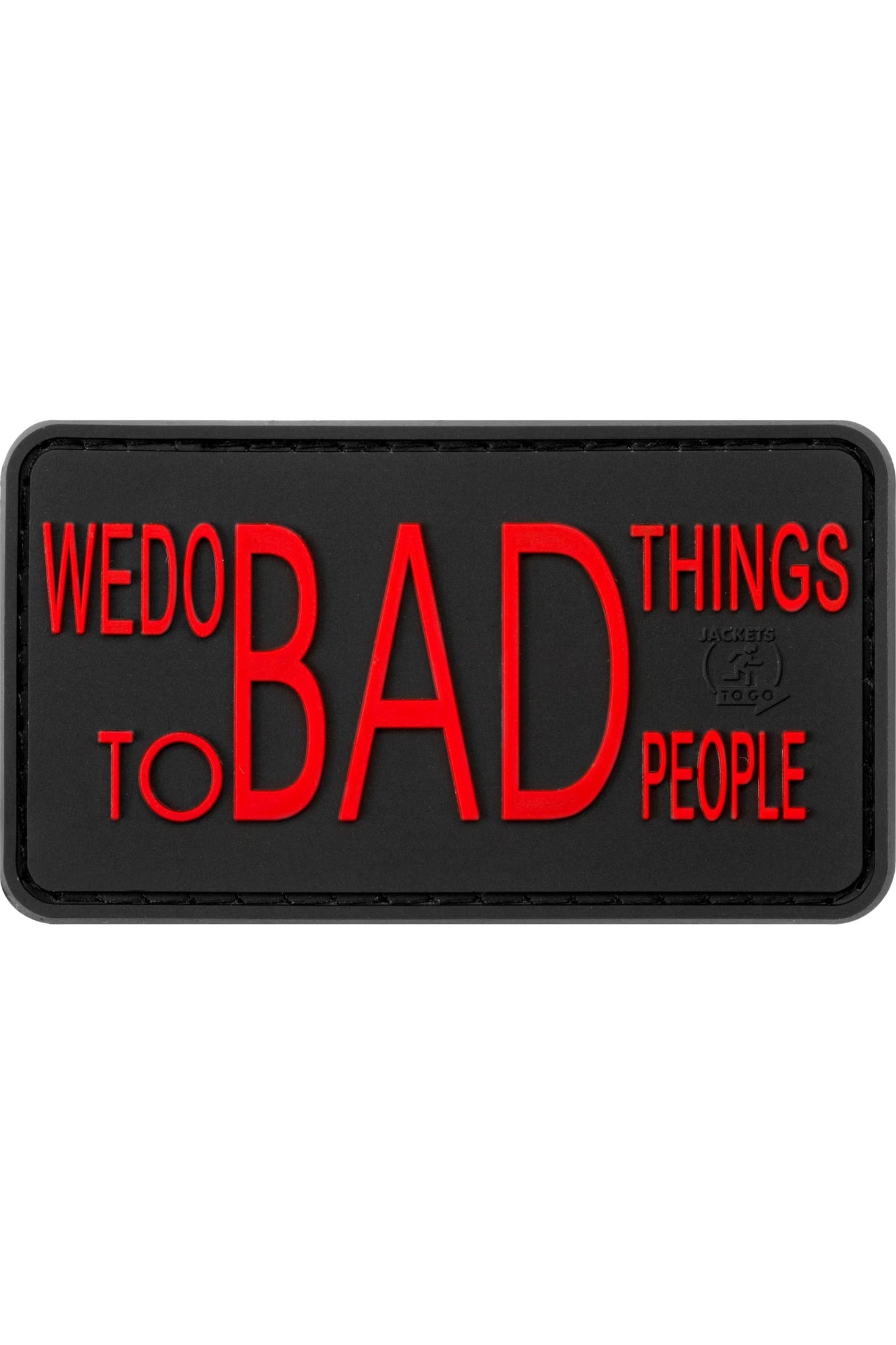 JTG We do bad Things Rubber Patch