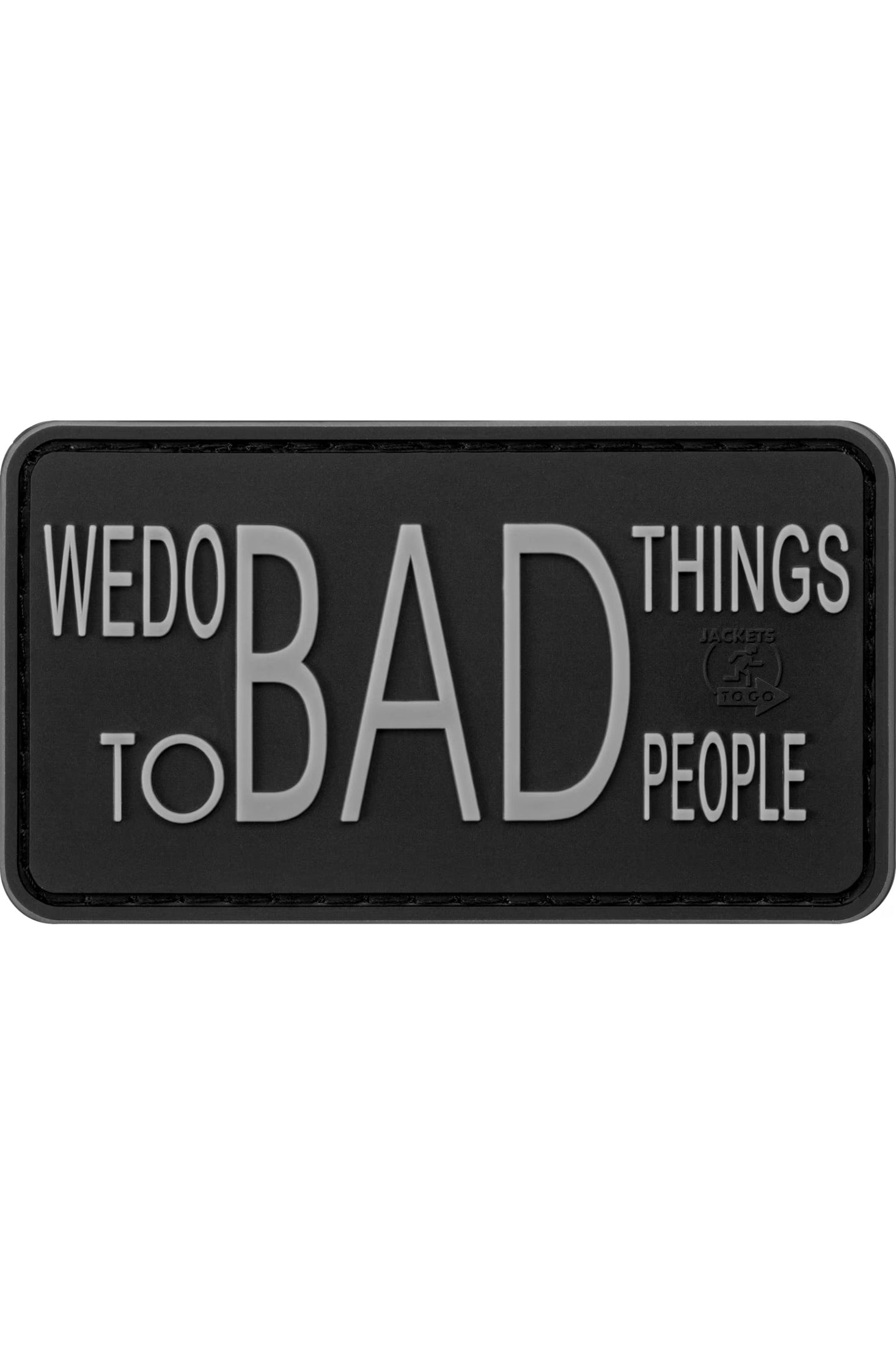 JTG We do bad Things Rubber Patch